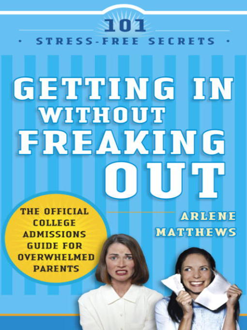 Title details for Getting in Without Freaking Out by Arlene Matthews - Available